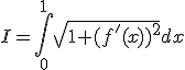I=\int_{0}^{1}\sqrt{1+(f'(x))^2}dx